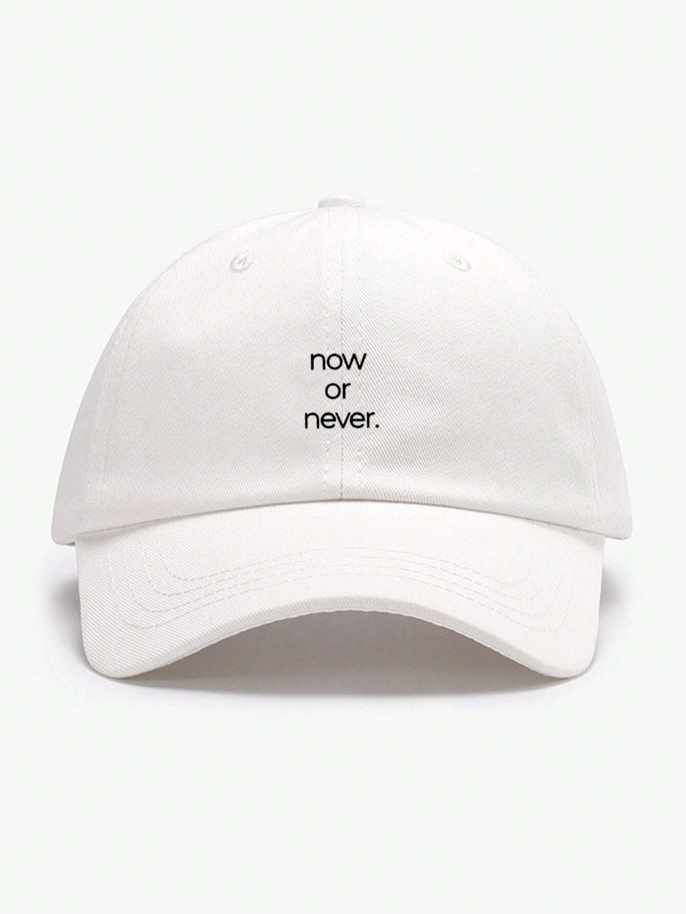 Durable Now Or Never Letter Printed Baseball Cap