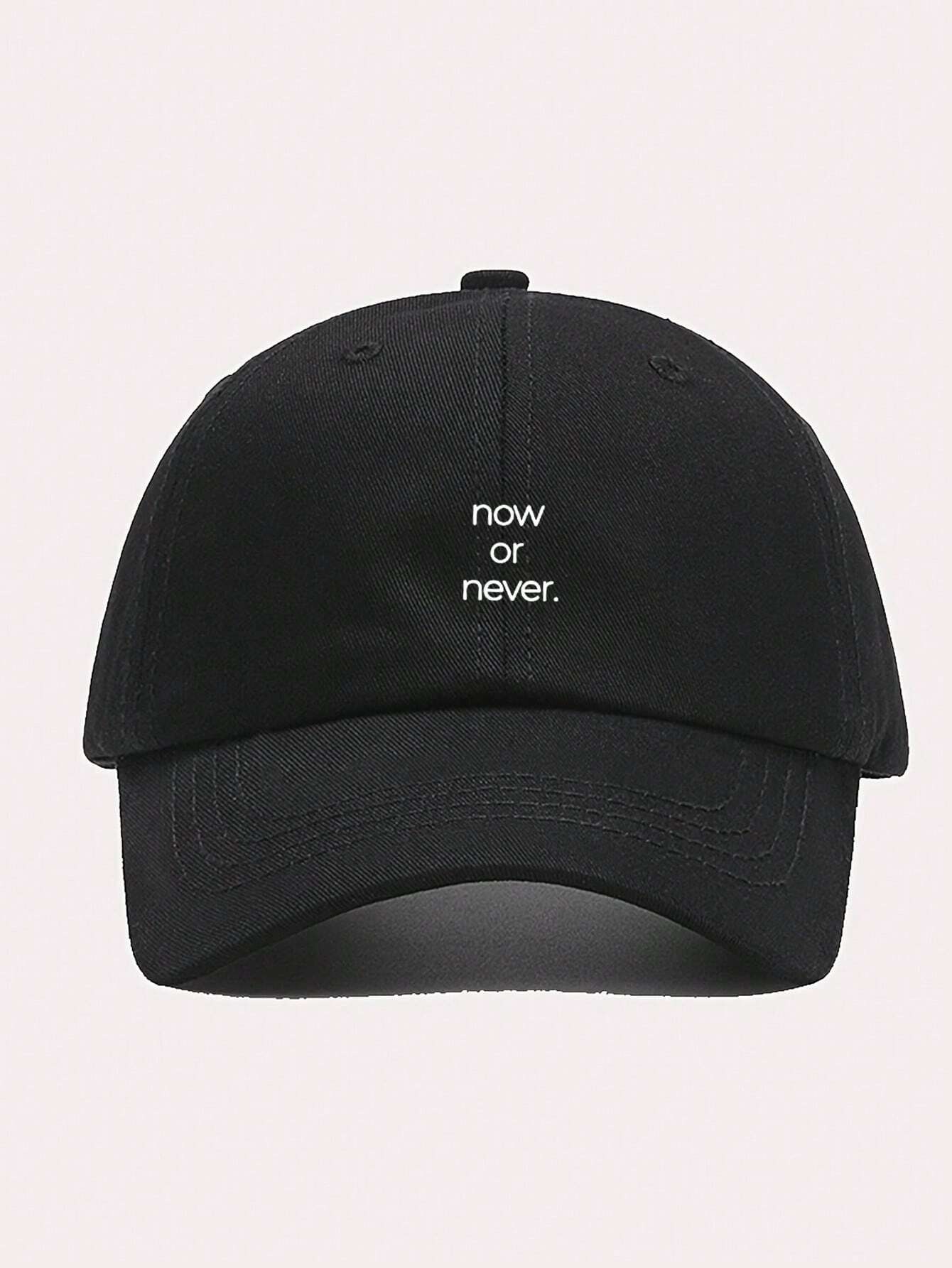 Durable Now Or Never Letter Printed Baseball Cap